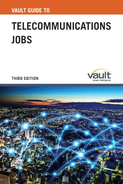 Vault Guide to Telecommunications Jobs