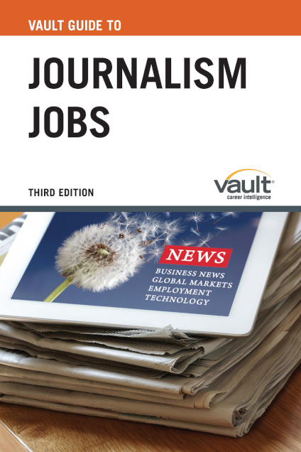 Vault Guide to Journalism Jobs