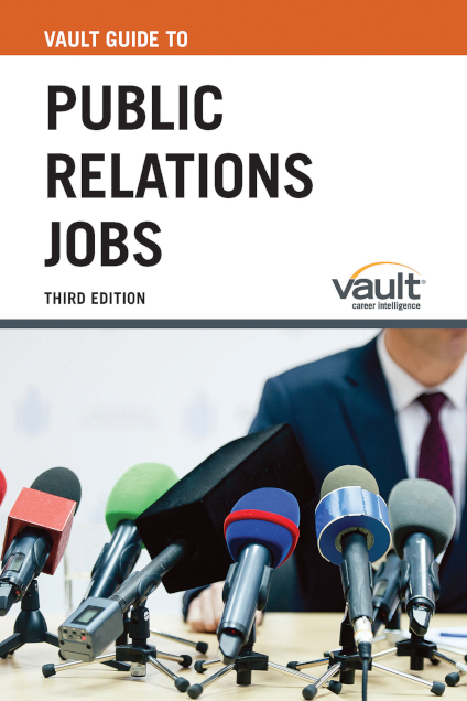 Vault Guide to Public Relations Jobs, Third Edition